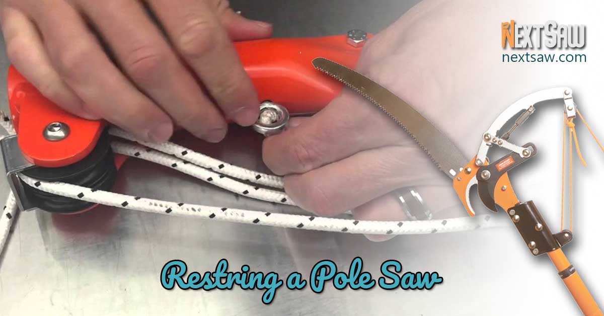 How To Restring A Pole Saw?