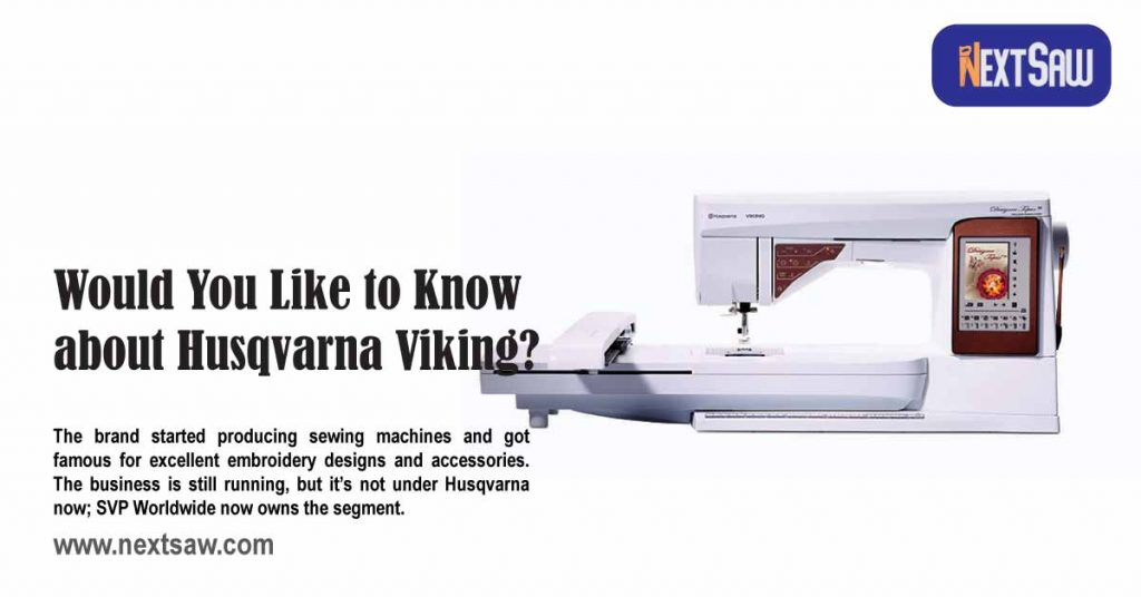 Would You Like to Know about Husqvarna Viking